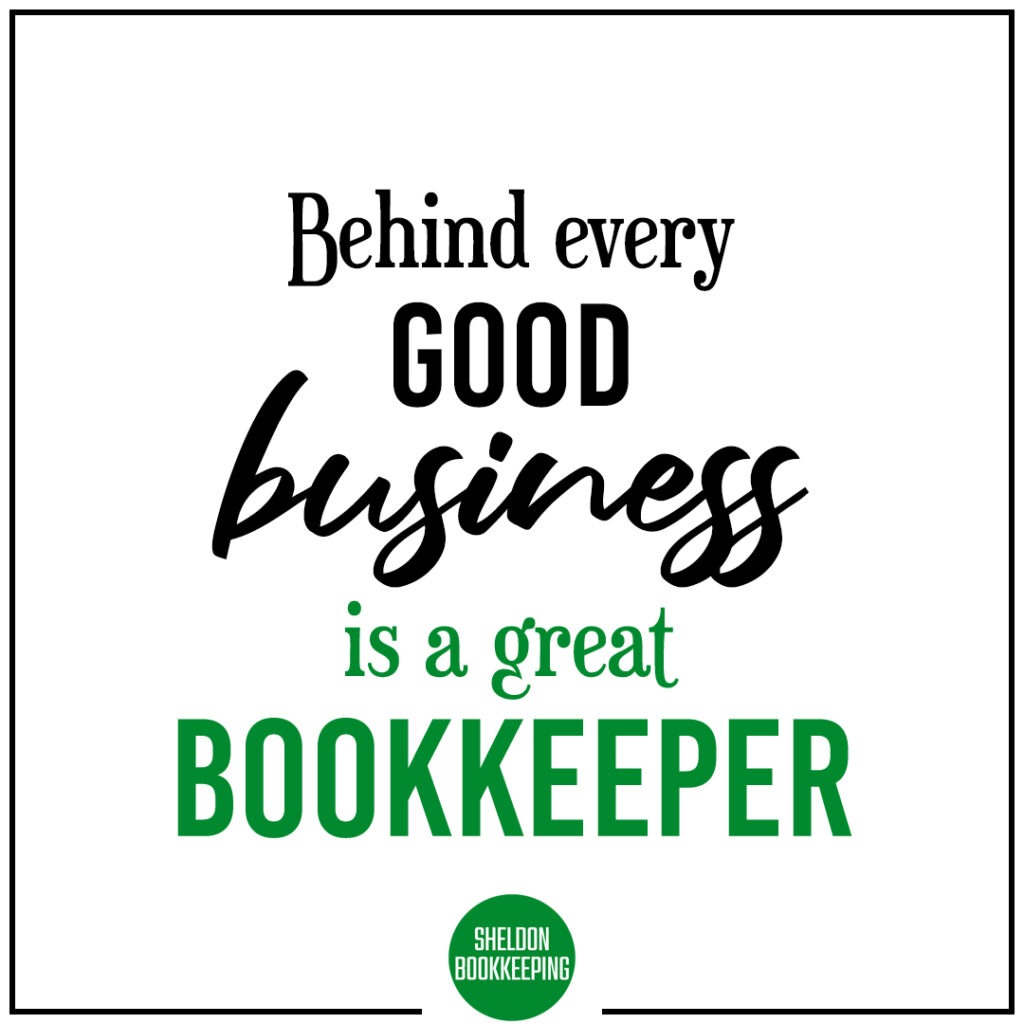 Sheldon Bookkeeping - Behind every good business is a great bookkeeper.
